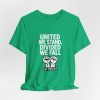 United We Stand, Divided We Fall - Two Fists Style - Unisex Graphic T-Shirt