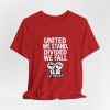 United We Stand, Divided We Fall - Two Fists Style - Unisex Graphic T-Shirt