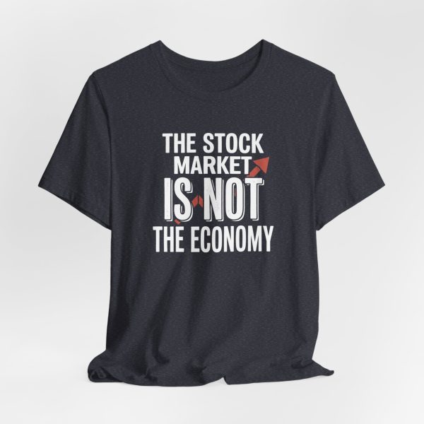 16874901210049205589_2048.jpeg The Stock Market is Not The Economy - Red Line Up Style - Light Lettering Unisex Graphic T-Shirt