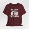 5664142765616614185_2048.jpeg The Stock Market is Not The Economy - Red Line Up Style - Light Lettering Unisex Graphic T-Shirt